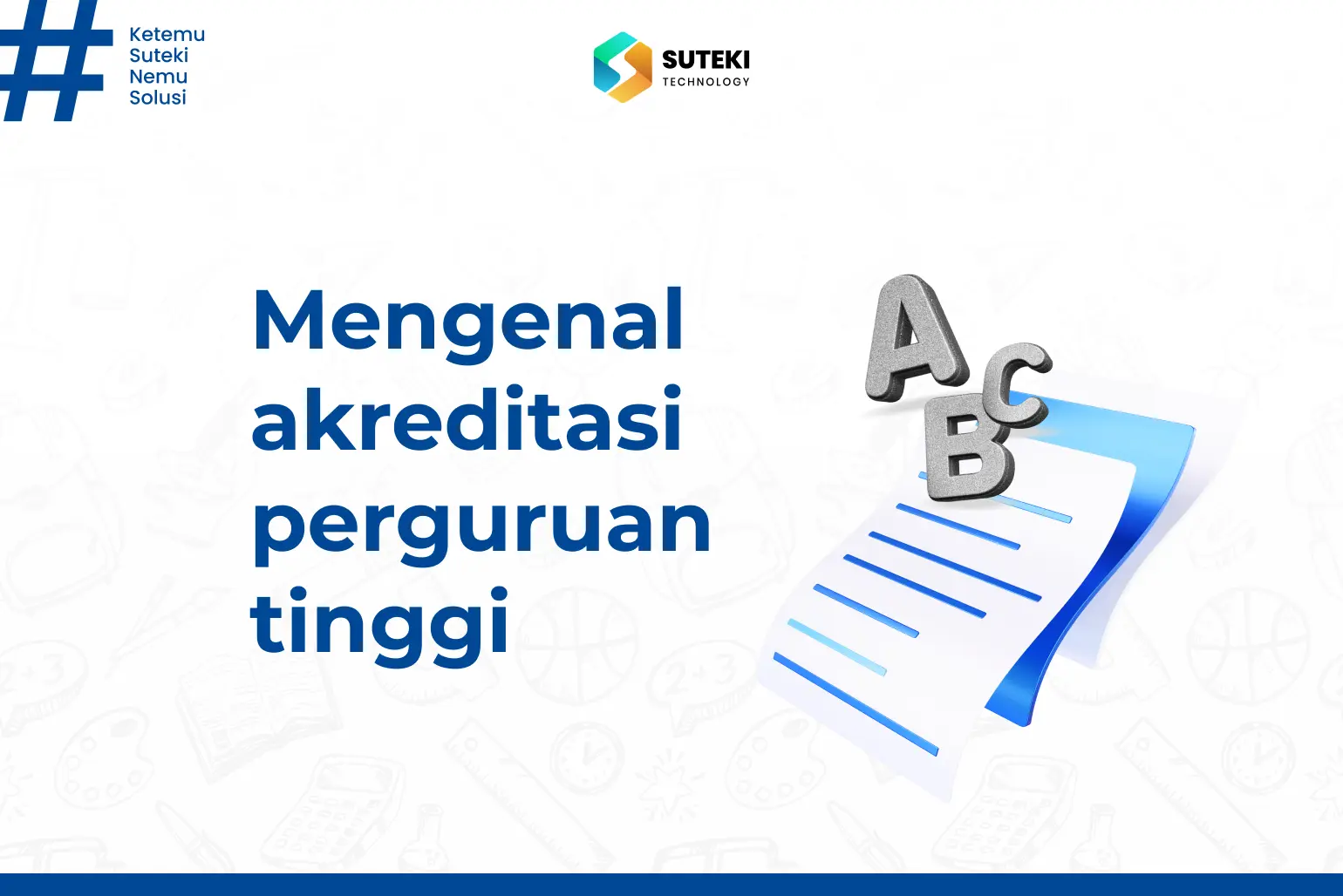 Apa Saja Akreditasi Perguruan Tinggi? | Suteki Tech