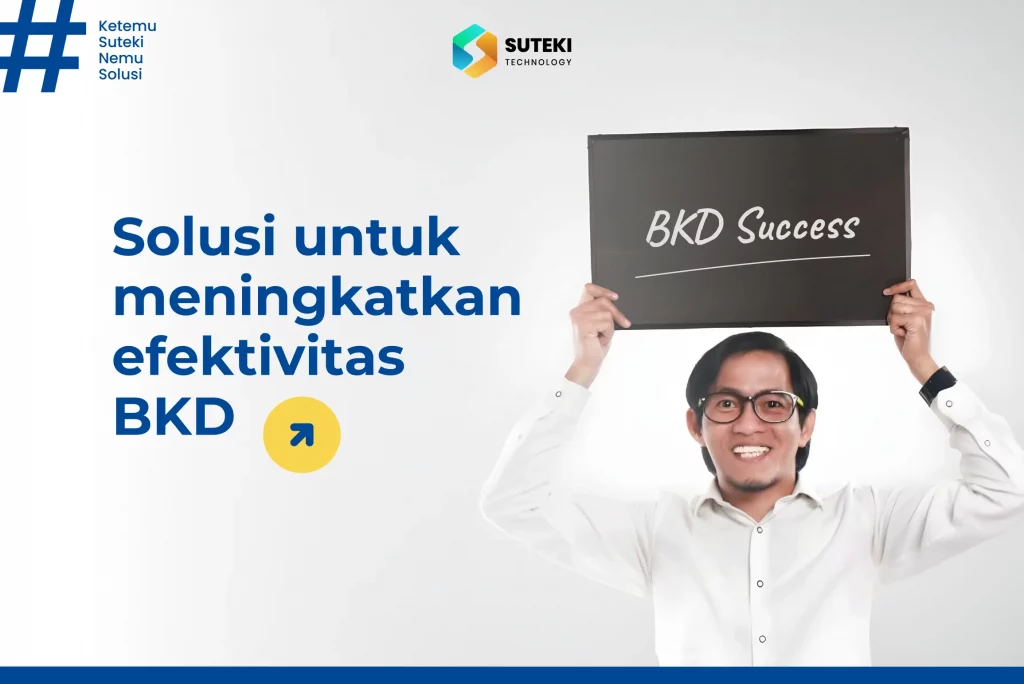 solusi untuk meningkatkan efektivitas bkd