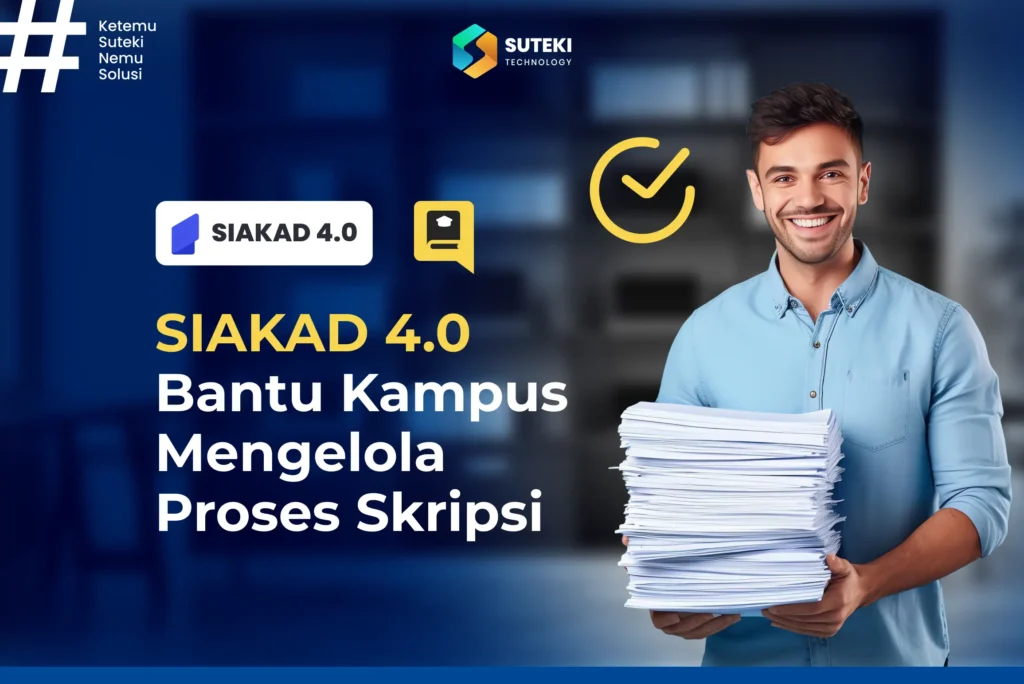 fitur skripsi siakad 4.0 membantu pengelolaan skripsi perguruan tinggi