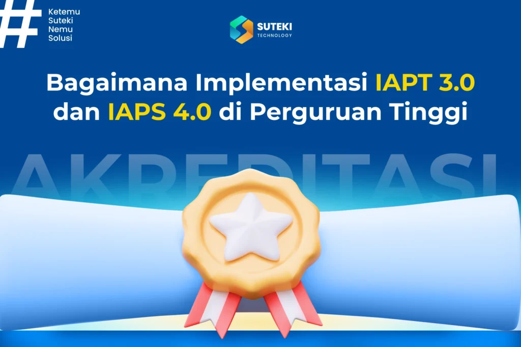 bagaimana implementasi iapt 3.0 dan iaps 4.0 di perguruan tinggi