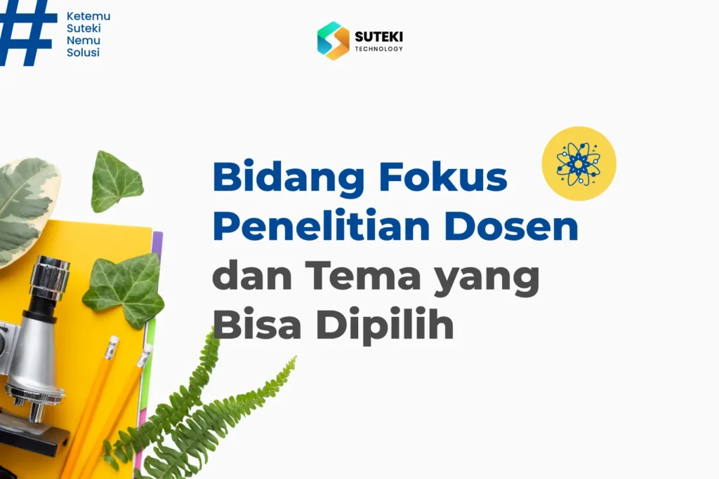 bidang fokus penelitian dosen dan tema yang bisa dipilih