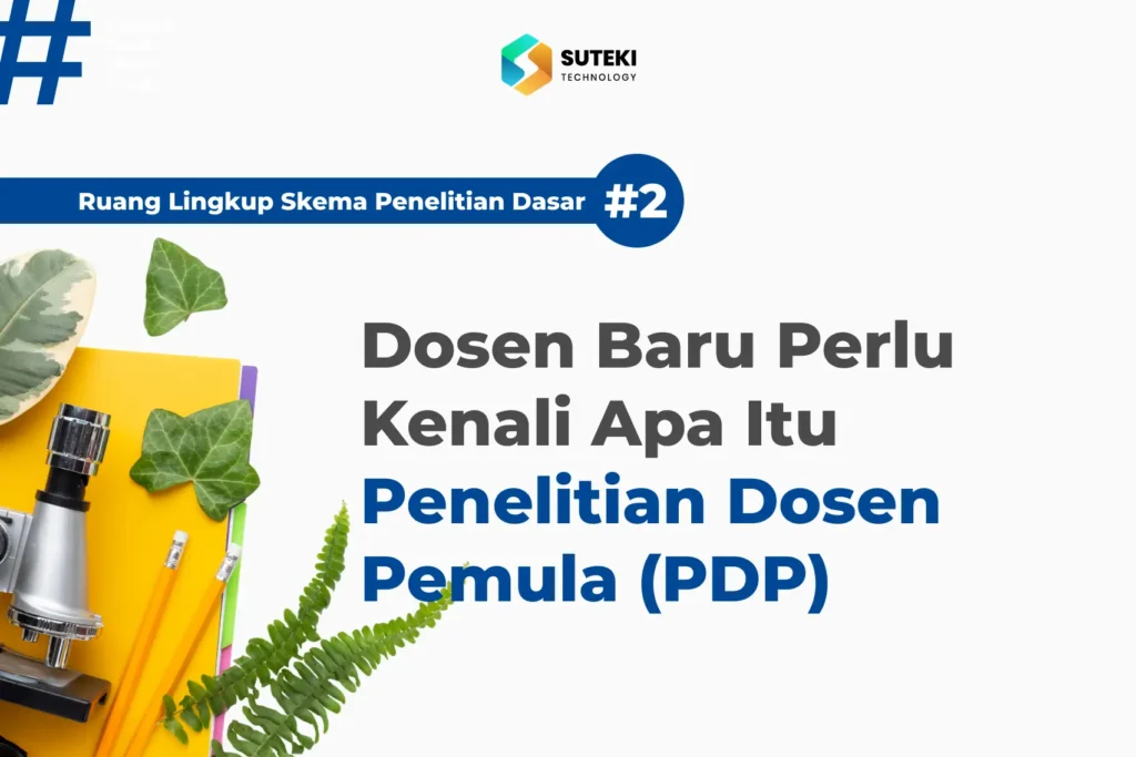 dosen baru perlu kenali apa itu penelitian dosen pemula pdp