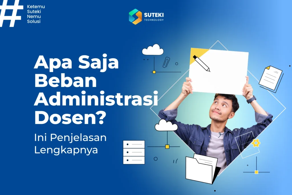 apa saja beban administrasi dosen ini penjelasan lengkapnya