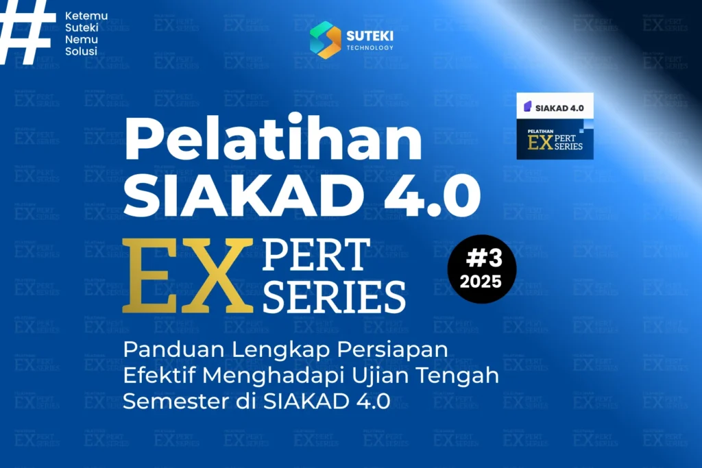 optimalkan pengelolaan uts kampus dengan siakad 4.0 simak panduan lengkap dari pelatihan expert series