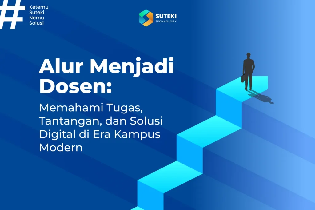 alur menjadi dosen memahami tugas tantangan dan solusi digital di era kampus modern