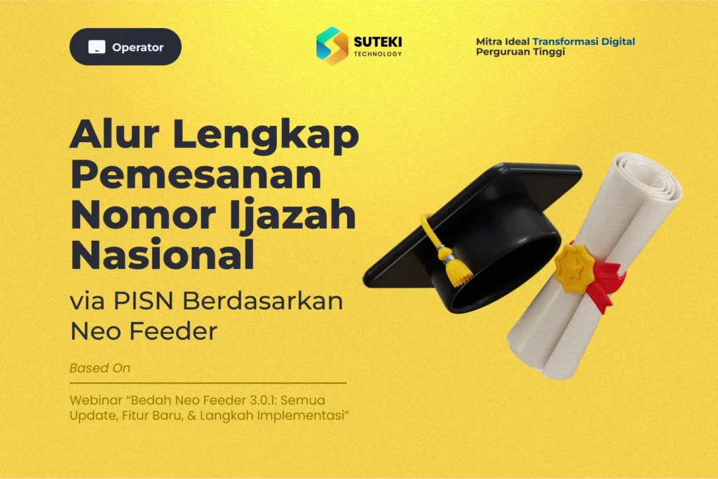 Alur Lengkap Pemesanan Nomor Ijazah Nasional via PISN Berdasarkan Neo Feeder