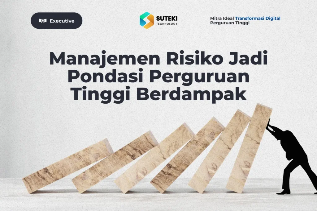 Manajemen Risiko Jadi Pondasi Perguruan Tinggi Berdampak