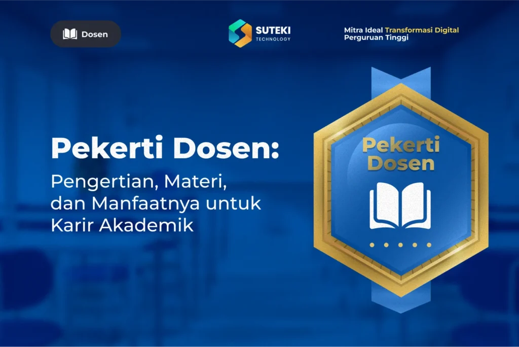 PEKERTI Dosen: Pengertian, Materi, dan Manfaatnya untuk Karir Akademik