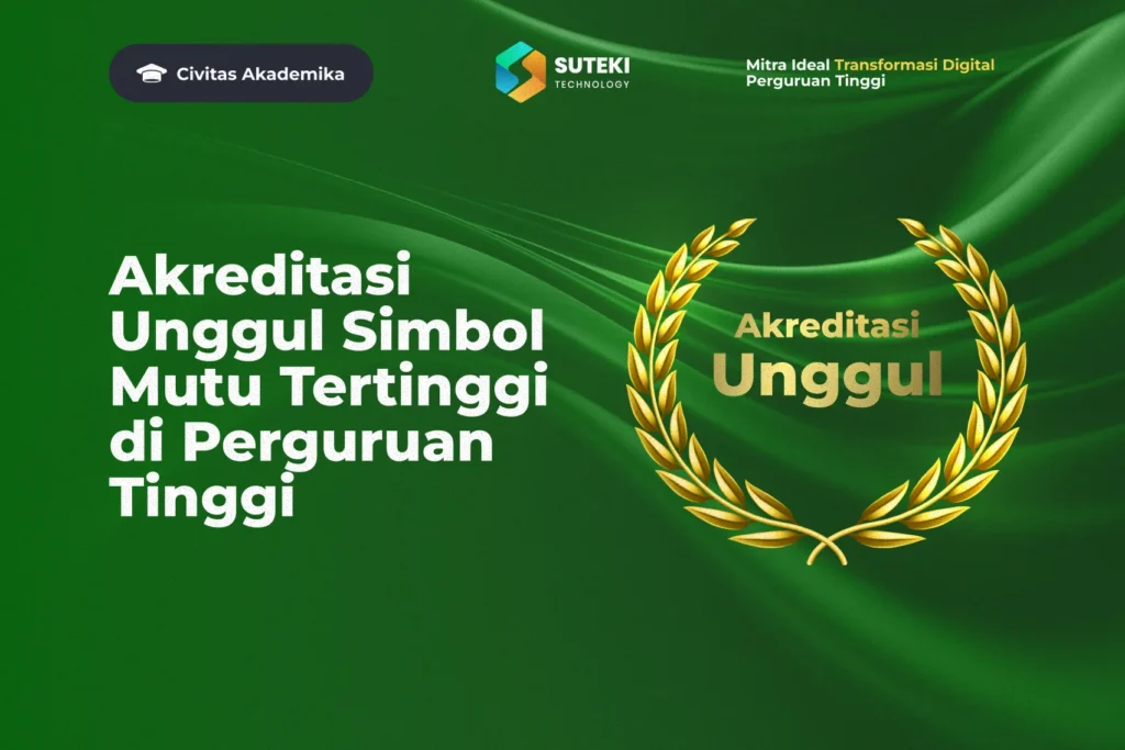 Akreditasi Unggul Simbol Mutu Tertinggi di Perguruan Tinggi
