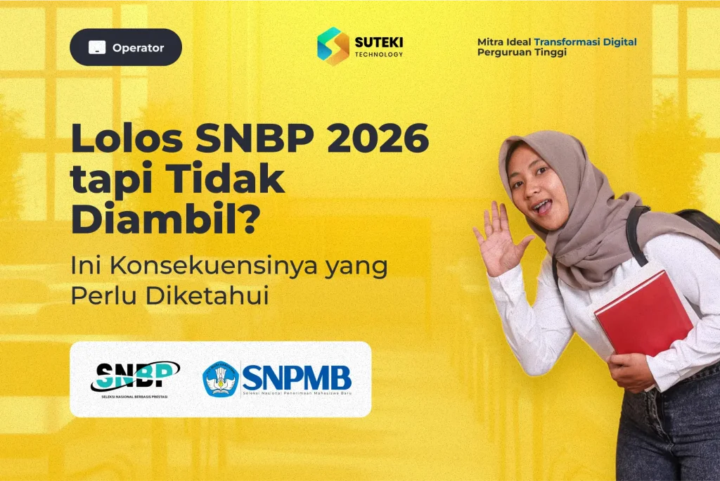 Lolos SNBP 2026 tapi Tidak Diambil? Ini Konsekuensinya yang Perlu Diketahui