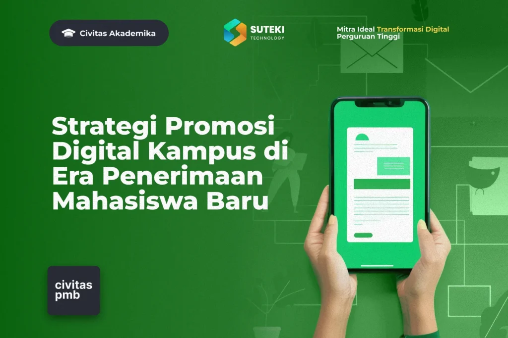 Strategi Promosi Digital Kampus di Era Penerimaan Mahasiswa Baru