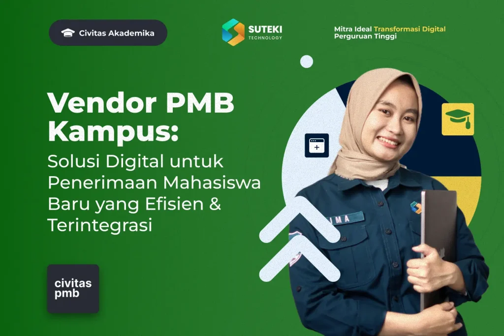 Vendor PMB Kampus: Solusi Digital untuk Penerimaan Mahasiswa Baru yang Efisien & Terintegrasi