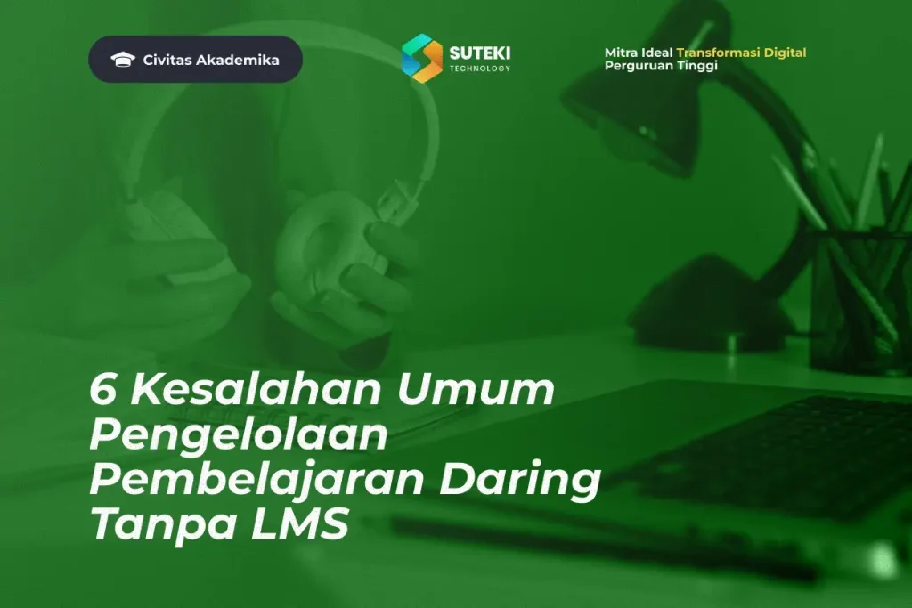 6-kesalahan-umum-pengelolaan-pembelajaran-daring-tanpa-lms