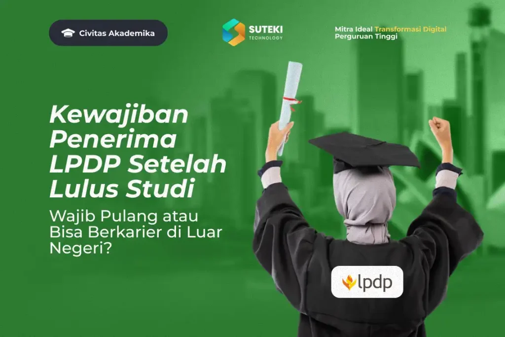 kewajiban-penerima-lpdp-setelah-lulus-studi-wajib-pulang-atau-bisa-berkarier-di-luar-negeri