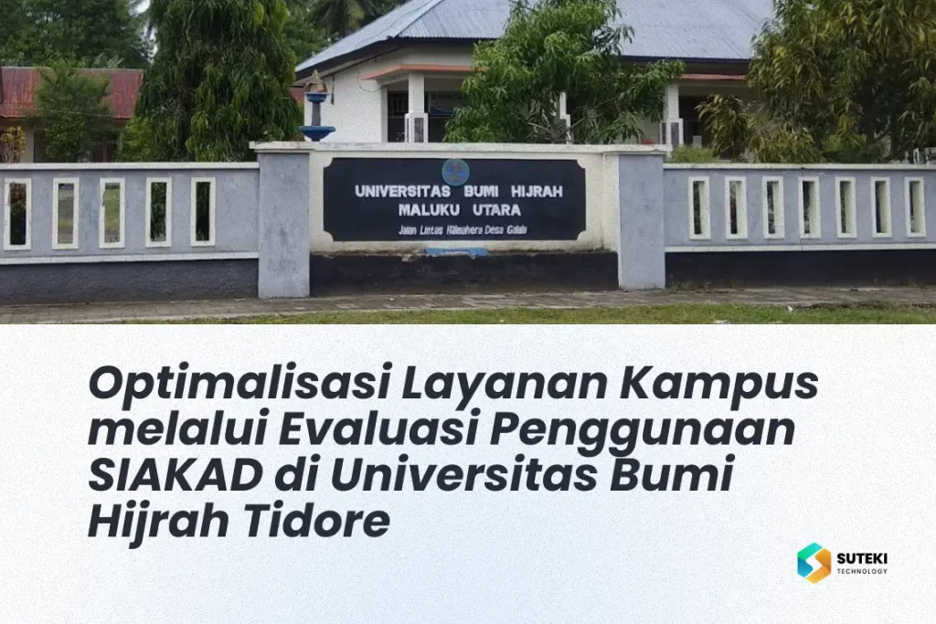 Evaluasi SIAKAD 4.0 di Universitas Bumi Hijrah Tidore bersama Suteki Technology