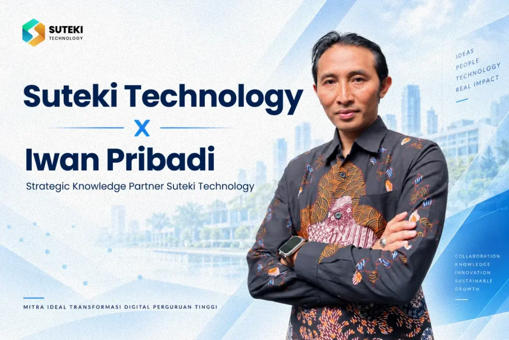 Kolaborasi Suteki Technology dan Iwan Pribadi sebagai Strategic Knowledge Partner perguruan tinggi