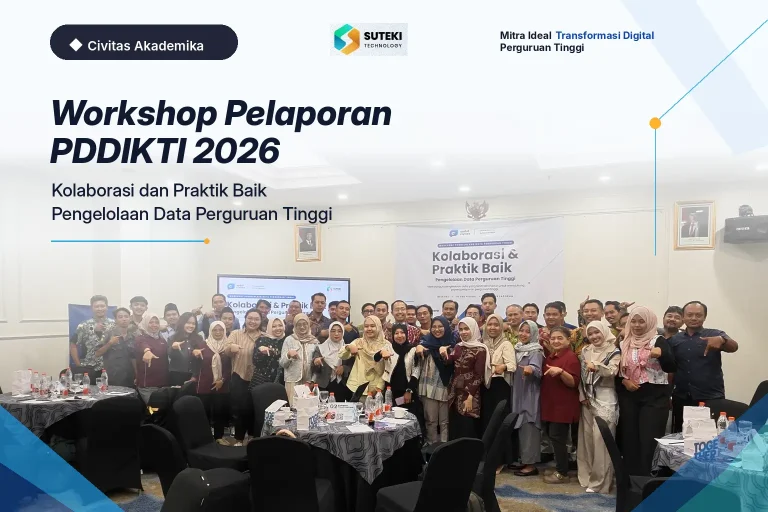 Workshop Pelaporan PDDIKTI Suteki Technology: Kolaborasi dan Praktik Baik Pengelolaan Data Perguruan Tinggi